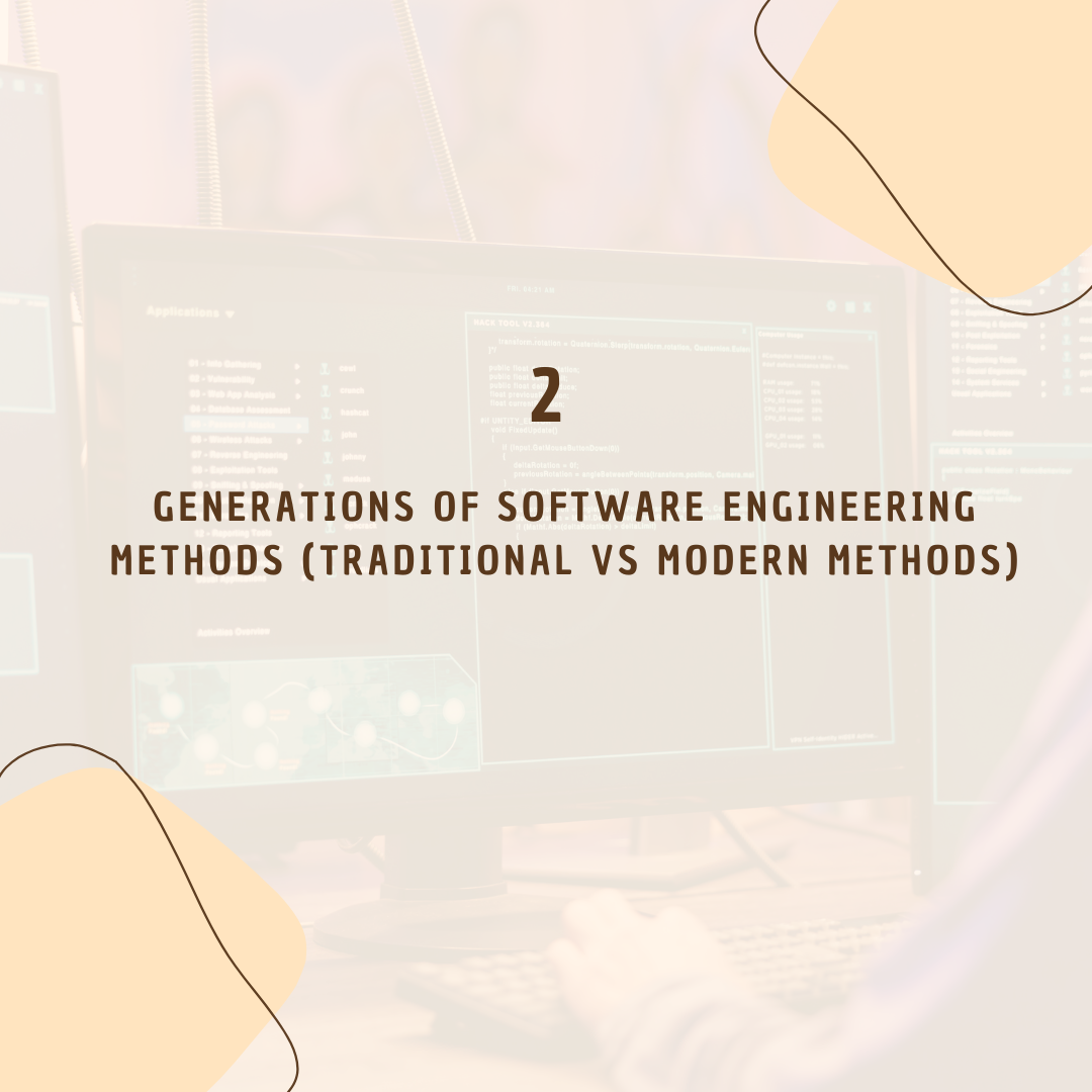 Generations of Software Engineering Methods (Traditional Vs Modern Methods)